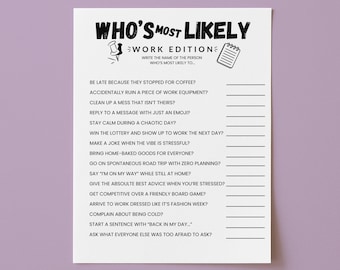 May include: A white paper titled "WHO'S MOST LIKELY WORK EDITION" with fill-in-the-blank questions. The text includes prompts like "Be late because they stopped for coffee?" and "Reply to a message with just an emoji?"
