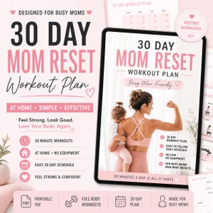 May include: A digital workout plan titled "30 Day Mom Reset Workout Plan" with pink and black text. The plan is designed for busy moms and includes 30-minute workouts, no equipment, and an easy 30-day schedule. The image also shows a woman holding a baby.