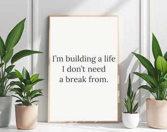 Jag bygger ett liv, jag behöver ingen paus från tryck | Minimalistisk väggkonst | Motiverande citatdekor | Utskrivbar för modernt hemmakontor