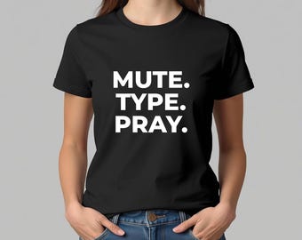 Mute Type Pray Shirt • Funny Work From Home Tee • Call Center tee • Customer Service Humor • Unisex Bella Canvas Tee • Relatable Work Shirt