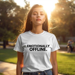 Emotionally Offline Shirt, Minimalist Graphic Tee, Soft Life Aesthetic Top, Mental Health Shirt, Viral Text Tee, Introvert Gift Idea