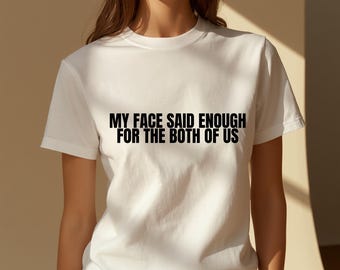 Mitt ansikte sa nog-tröja, sarkastisk t-shirt, rolig grafisk t-shirt, ostörd t-shirt, vilande ansikte t-shirt, attitydtröja, trendig citatskjorta för kvinnor
