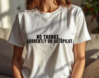 Nej tack för närvarande på autopilot-tröja, rolig minimalistisk t-shirt, sarkastisk grafisk t-shirt, introvert t-shirt, estetisk unisex-t-shirt