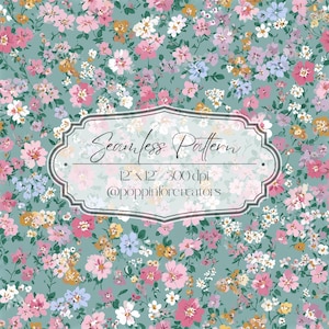 May include: A seamless pattern featuring a dense arrangement of small pink, white, light blue, and yellow flowers on a sage green background. A central decorative frame contains the text Seamless Pattern, 12" x 12", 300 dpi, @poppinforcreators.