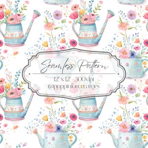 May include: Watercolor seamless pattern featuring light blue watering cans filled with colorful flowers. The design includes pink, red, and yellow blooms, with the text "Seamless Pattern" and dimensions 12" x 12" on a white background.
