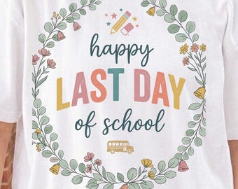 Happy Last Day of School PNG | Teacher Sublimation Design | Retro Floral School Graphic | End of Year Printable