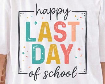 Happy Last Day of School PNG | Retro Teacher Sublimation Design | Colorful End School Year Printable