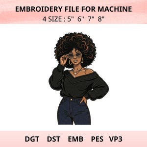 May include: An embroidery file for machine use featuring a stylish illustration of a woman with curly hair, sunglasses, and a black sweater. The design is available in four sizes: 5", 6", 7", and 8". File formats include DGT, DST, EMB, PES, and VP3.