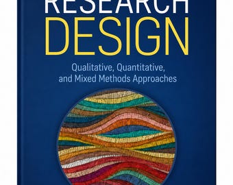 Research Design: Qualitative, Quantitative, and Mixed Methods Approaches 6th Ed