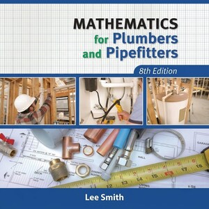 May include: A textbook titled Mathematics for Plumbers and Pipefitters 8th Edition by Lee Smith. The cover features a grid background, three photos of plumbing work, and a collection of copper fittings and a yellow measuring tape on blueprints.