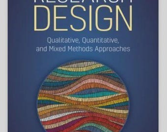 Research Design: Qualitative, Quantitative, and Mixed Methods Approaches 6th Ed