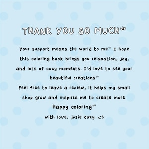 Pu&ograve; includere: Uno sfondo azzurro con pois bianchi e testo scritto a mano. Il testo recita "THANK YOU SO MUCH" ed esprime gratitudine per il supporto, augurando al destinatario relax e gioia. Incoraggia le recensioni e si conclude con "Happy coloring" e un messaggio di chiusura.