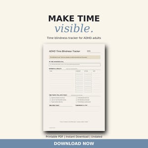 May include: A printable PDF time blindness tracker for ADHD adults. The document has sections for time awareness goals, task estimation, and time trap identification. The title "MAKE TIME visible" is displayed at the top. Downloadable and undated.