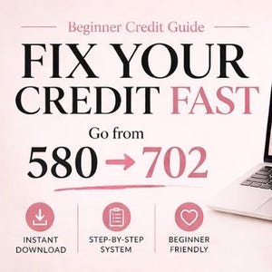 May include: A laptop displays a credit score increase from 580 to 702, with a credit repair guide and the text "Fix Your Credit Fast." The image includes icons for instant download, step-by-step system, and beginner-friendly.