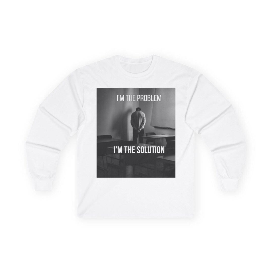 Im the Problem Im the Solution Long Sleeve Black White Text Tee - Etsy