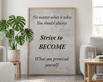 Strive To Become Wall Art Print | Sobriety Affirmation Poster | Recovery Decor | Inspirational Gift | Keep Your Promise To Yourself