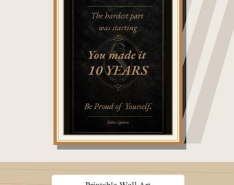 Sobriety Wall Art Printable | 10 Years Milestone Digital Download | Recovery Gift