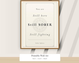 Sobriety Wall Art Printable | You Are Still Digital Download | Recovery Gift