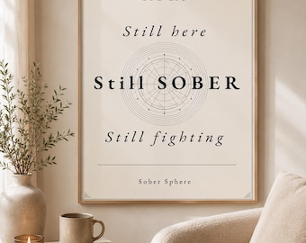 You Are Still — Sobriety Wall Art Print, Recovery Gift, Sober Living Decor, Addiction Recovery Print, AA NA Gift