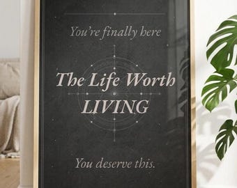 The Life Worth Living Sobriety Print | Recovery Wall Art | Sober Anniversary Gift | Addiction Recovery Decor | Inspirational Quote