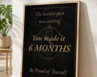 6 Months Sober Milestone Print | Sobriety Anniversary Wall Art | Recovery Gift | You Made It | Sober Pride Poster