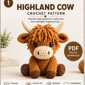May include: A crochet pattern for a Highland cow, featuring text that reads HIGHLAND COW CROCHET PATTERN, PDF DIGITAL DOWNLOAD, DETAILED INSTRUCTIONS, STEP-BY-STEP PHOTOS, BEGINNER FRIENDLY, and CUSTOMIZABLE DESIGN. The image shows a brown yarn cow.