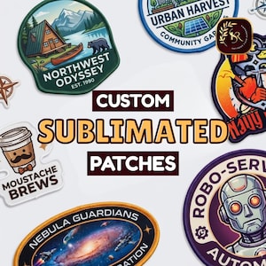 May include: An assortment of custom sublimated patches featuring diverse designs. Patches include a mountain scene, a coffee cup with a mustache, a space scene, and a robot. The text "CUSTOM SUBLIMATED PATCHES" is displayed in the centre.