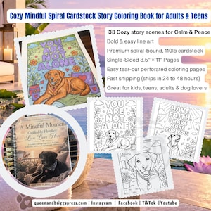 May include: A spiral-bound coloring book titled A Mindful Moment: Guided by Hershey: Love Lives Here, featuring 8.5 by 11 inch single-sided cardstock pages. The book includes 33 story scenes with bold line art of dogs, flowers, and text like You Are Not Alone.