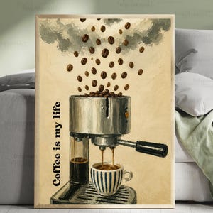 May include: A vintage-style print depicts a coffee machine with coffee beans falling from above. The machine is brewing coffee into a striped cup. The text "Coffee is my life" is printed vertically on the left side.