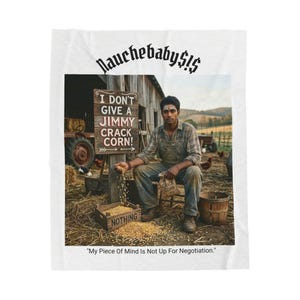 Op de afbeelding: Wit T-shirt met een landelijke scène. Een man zit met maïs, een bord leest "I DON'T GIVE A JIMMY CRACK CORN!". Het shirt heeft de tekst "Nauchebaby$15" en "My Piece Of Mind Is Not Up For Negotiation."