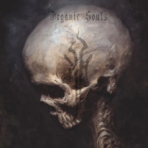 Könnte beinhalten: Detaillierte Illustration eines menschlichen Schädels mit den Worten "Organic Souls" in gotischer Schrift oben. Der Schädel ist hellbeige mit dunklen Schatten, und ein dunkles, vertikales Design befindet sich auf dem Schädel. Der Hintergrund ist dunkel.