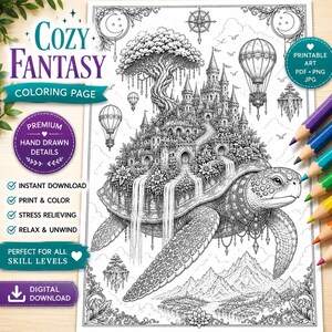 May include: A black and white coloring page titled Cozy Fantasy featuring a large sea turtle carrying a detailed castle, a tree, and waterfalls on its shell. The scene includes hot air balloons, floating islands, and mountains. Colored pencils are visible.