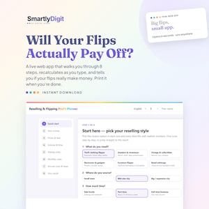 May include: A digital Reselling & Flipping Profit Planner web app interface by SmartlyDigit. The screen displays an 8-step process for calculating resale profits, featuring a sidebar navigation and a form to select reselling styles and sources.
