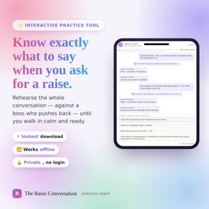 May include: An interactive practice tool for salary negotiations featuring a tablet display showing a chat interface with a supportive manager. Text includes "Know exactly what to say when you ask for a raise," "Instant download," "Works offline," and "Private, no login."