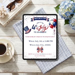 May include: A digital invitation for a 4th of July party displayed on a tablet screen. The design features red, white, and blue colors, a top hat, balloons, and a bow. Text includes Party Like It's 1776, Join Us on 4th of July to Celebrate, and RSVP details.