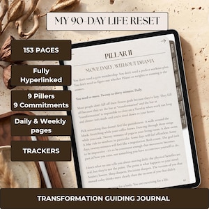 Puede incluir: Un diario de transformación digital titulado MY 90-DAY LIFE RESET en la pantalla de una tableta. La página muestra PILLAR II: MOVE DAILY, WITHOUT DRAMA. Incluye 153 páginas, pestañas con hipervínculos, 9 pilares, 9 compromisos y rastreadores.