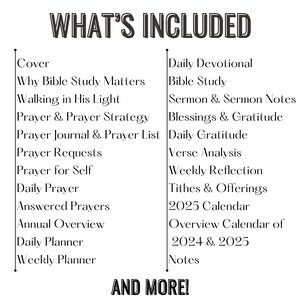 May include: A black and white graphic lists the contents of a planner or journal. Text includes "What's Included" and lists items such as "Daily Devotional," "Bible Study," and "2025 Calendar." The phrase "And More!" is at the bottom.