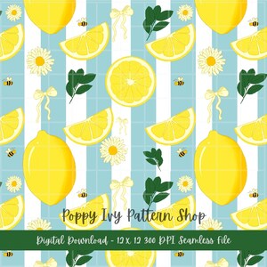 May include: A digital seamless pattern featuring yellow lemons, lemon slices, daisies, bees, and white bows on a light blue and white striped background. The text "Poppy Ivy Pattern Shop" and "Digital Download - 12 X 12 300 DPI Seamless file" are also included.