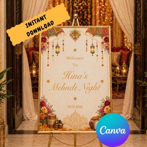 May include: A decorative sign on a gold easel, featuring the text "Welcome To Hina's Mehndi Night" with the date 06.12.2026. The sign has floral and lantern accents, with a Canva logo in the bottom right corner. An "Instant Download" banner is in the top left.