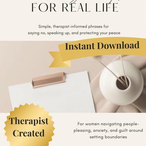 May include: A digital document titled 50 Boundary Scripts FOR REAL LIFE, featuring text about therapist-informed phrases, an Instant Download banner, a Therapist Created gold seal, and a note by Kellie Murry, LPCC, with a white paper and vase.