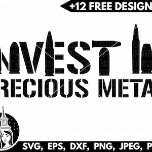 Invest in Precious Metal SVG, Second Amendment SVG, Gun svg, Defend the 2nd svg, Conservative svg | *12 FREE Designs - Bundle Included!*