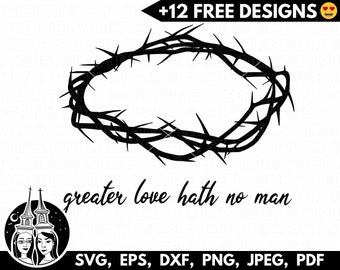 Nessun amore più grande SVG, Corona di spine SVG, Amore Gesù svg / Cricut, Silhouette, Stampa digitale e altro - *12 disegni GRATUITI - Pacchetto incluso!*