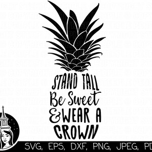 Stå upprätt, var söt, bär en krona SVG, ananas SVG, inspirerande talesätt SVG, inspirerande citat svg Cricut, digitalt *Högkvalitativ design*