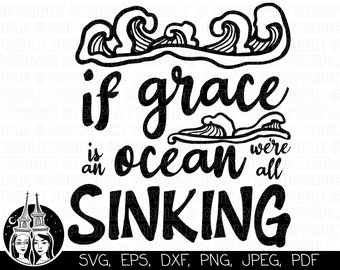 If Grace Is An Ocean SVG, God's Love SVG, Christian SVG, Jesus svg, Christian Music svg | Cricut, Digital Print *High-Quality Design*