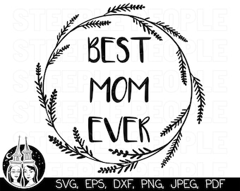 Melhor mãe de todos os tempos SVG, Dia das Mães SVG, Feliz Dia das Mães SVG | Cricut, silhueta, impressão digital e muito mais! | *Design de alta qualidade*