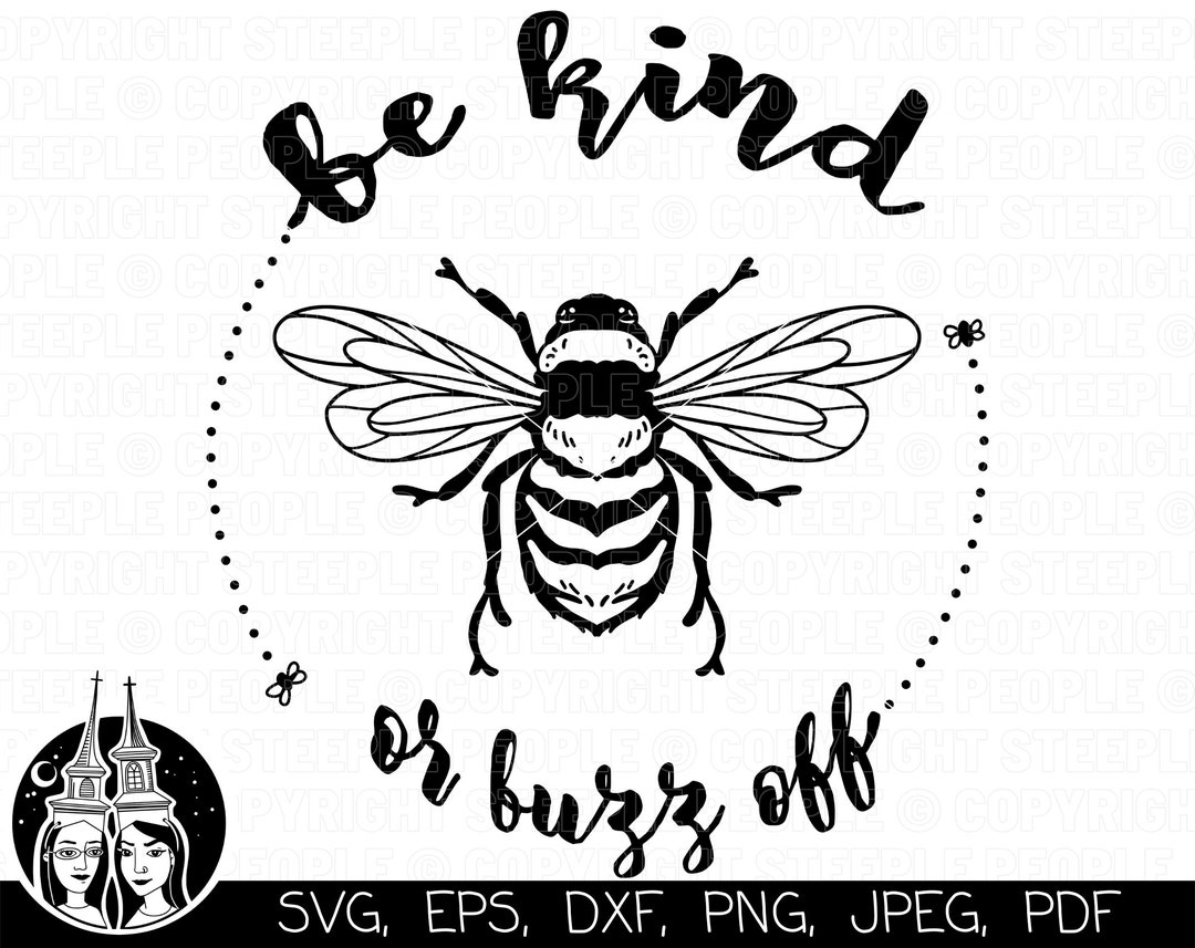 Be Kind or Buzz off SVG, Buzz off SVG, Be Kind SVG, Bee Kind Svg, Bee