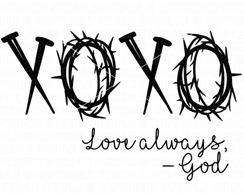 May include: Black and white graphic design with the word "XOXO" in a stylized font. The "O" is a crown of thorns. The text "Love always, - god" is below the graphic.