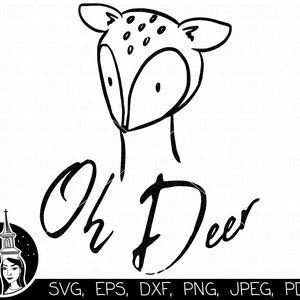 Oh Deer SVG, Deer SVG, Fawn SVG, Doe svg, Oh Dear svg | Cricut, Silhouette, Digital Print & More! *High-Quality Design*