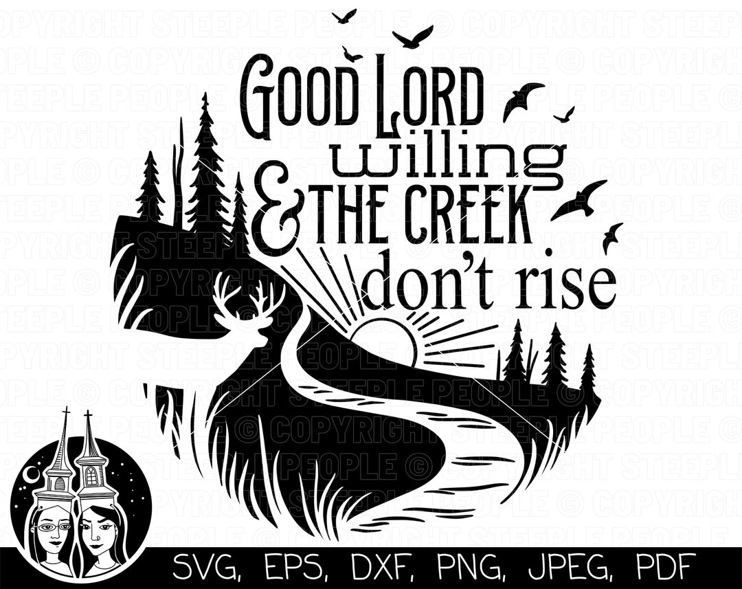 Good Lord Willing and the Creek Don't Rise SVG, Christian SVG, Deer SVG
