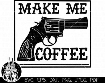 Make Me Coffee SVG, Coffee SVG, Funny Coffee SVG, Coffee Shirt Design, Coffee Saying svg | Cricut, Silhouette, *High-Quality Design*